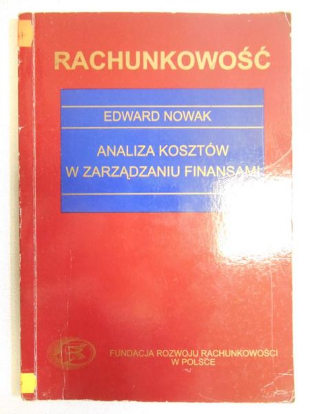 Nowak Edward - Analiza kosztów w zarządzaniu finansami