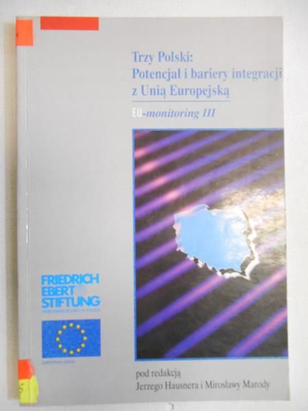 Trzy Polski: Potencjał i bariery integracji z Unią Europejską