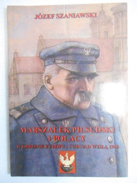Marszałek Piłsudski i Polacy