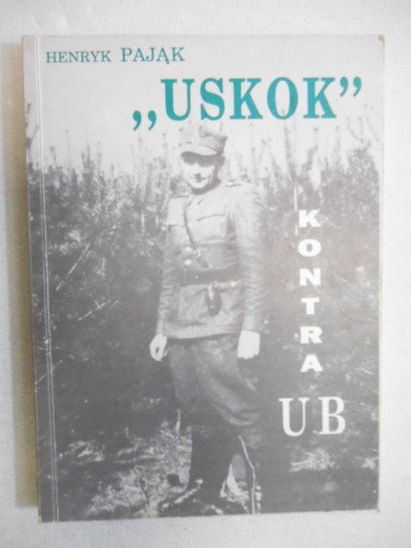 Pająk Henryk - ,,Uskok" kontra UB.