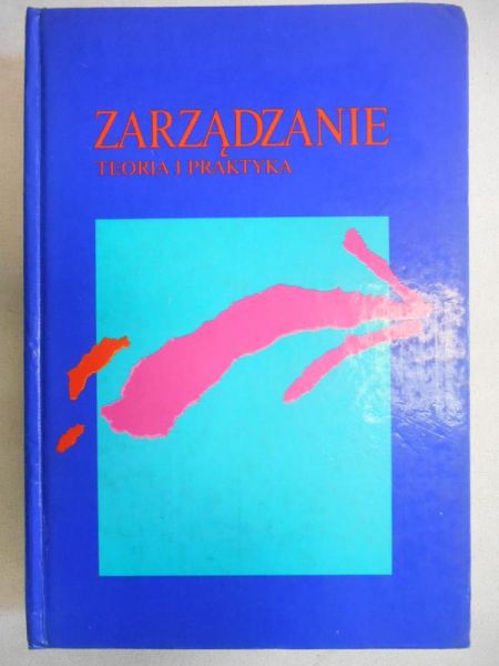 Zarządzanie. Teoria i praktyka