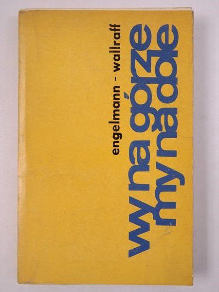 Engelmann Bernt, Wallraff Gunter - Wy na górze-my na dole