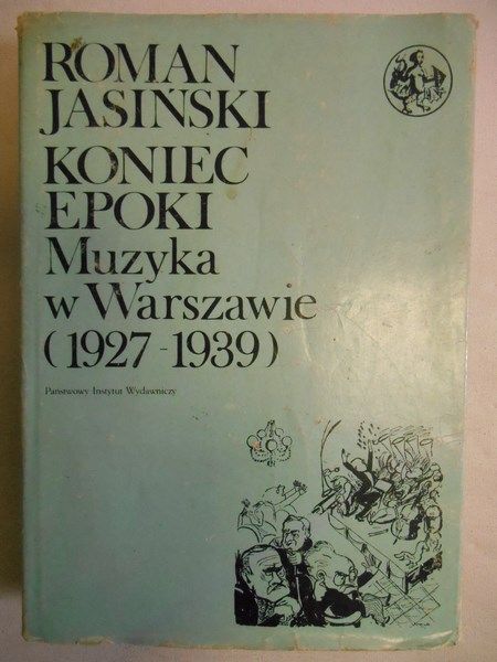 Koniec epoki. Muzyka w Warszawie 1927-1939