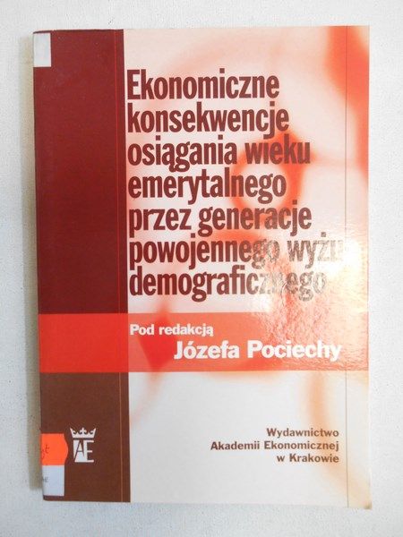 Ekonomiczne konsekwencje osiągania wieku emerytalnego przez generacje powojennego wyżu demograficznego