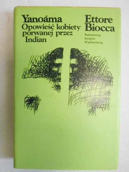 Biocca Ettore - Yanoama. Opowieść kobiety porwanej przez Indian