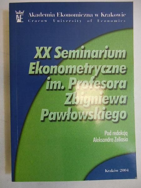 Zeliaś Aleksander  - XX Seminarium Ekonometryczne im. Profesora Zbigniewa Pawłowskiego