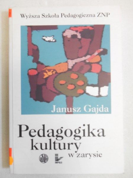 Gajda Janusz - Pedagogika kultury w zarysie