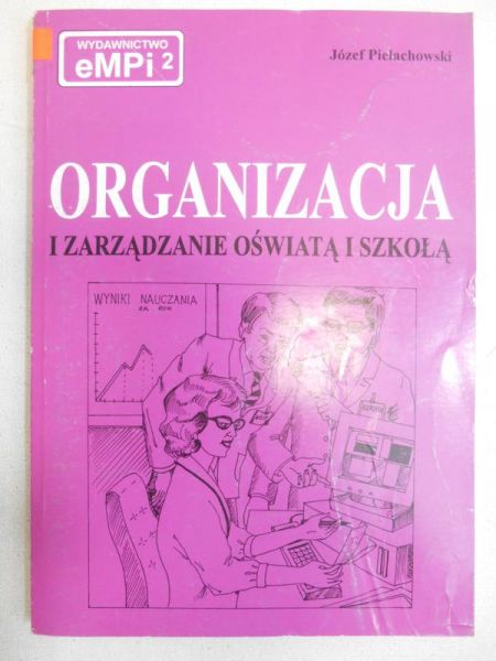 Pielachowski Józef - Organizacja i zarządzanie oświatą i szkołą