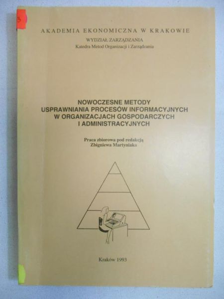 Nowoczesne metody usprawniania procesów informacyjnych w organizacjach gospodarczych i administracyjnych