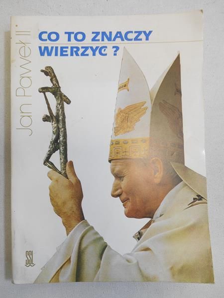 Jan Paweł II - Co to znaczy wierzyć?
