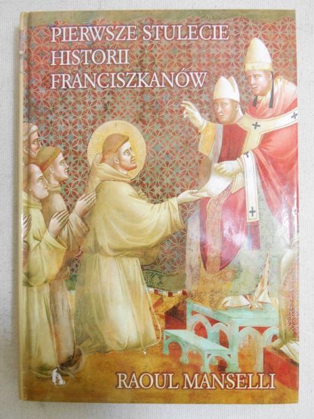 Pierwsze stulecie historii Franciszków