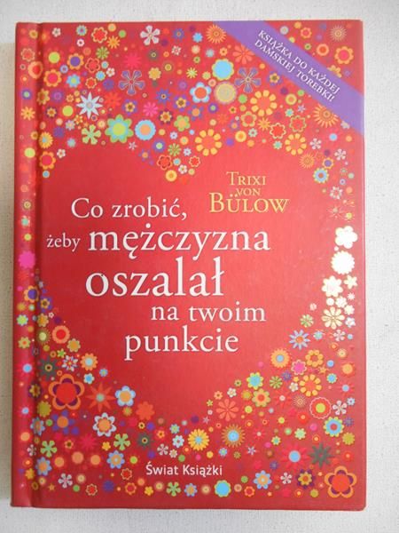 Co zrobić żeby mężczyzna oszalał na twoim punkcie