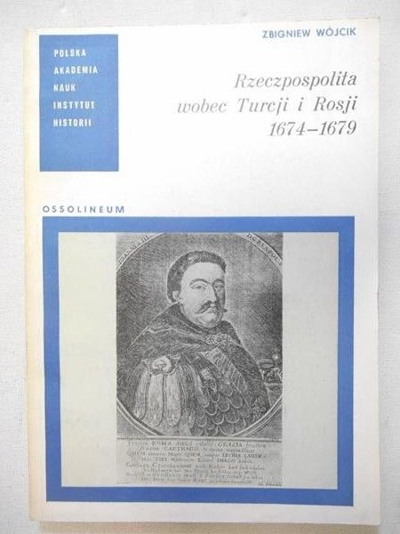 Rzeczpospolita wobec Turcji i Rosji 1674-1679