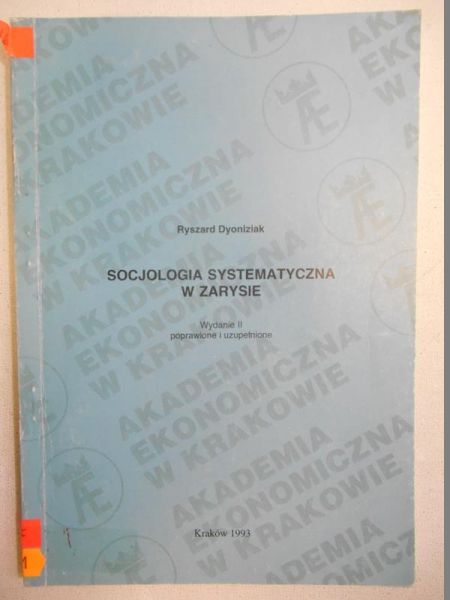 Dyoniziak Ryszard - Socjologia systematyczna w zarysie