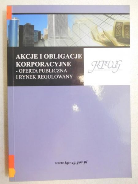 Akcje i obligacje korporacyjne-oferta publiczna i rynek regulowany