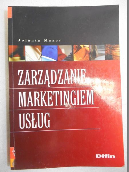 Mazur Jolanta - Zarządzanie marketingiem usług