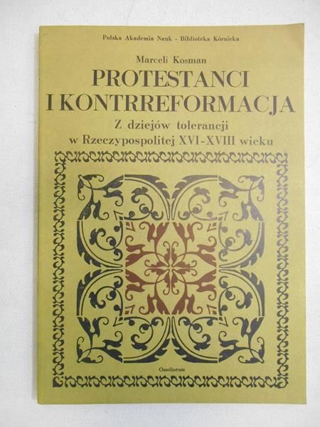 Kosman Marceli - Protestanci i kontrreformacja