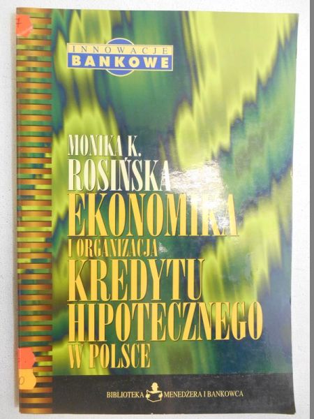 Ekonomika i organizacja kredytu hipotecznego w Polsce