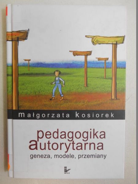 Kosiorek Małgorzata - Pedagogika autorytarna