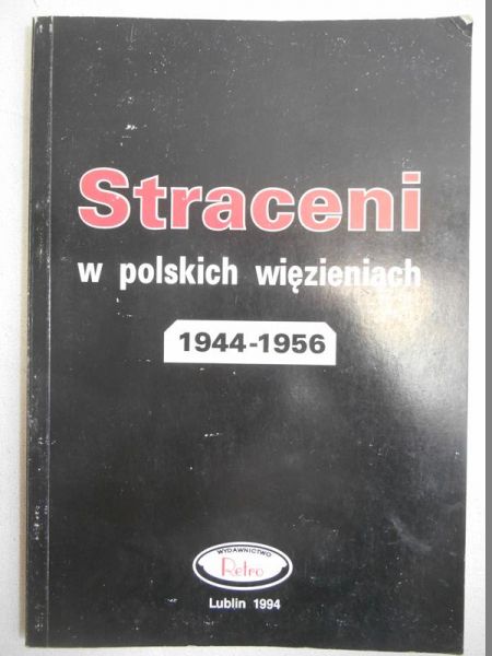 Pająk Sławomir - Straceni w polskich więzieniach 1944-1956