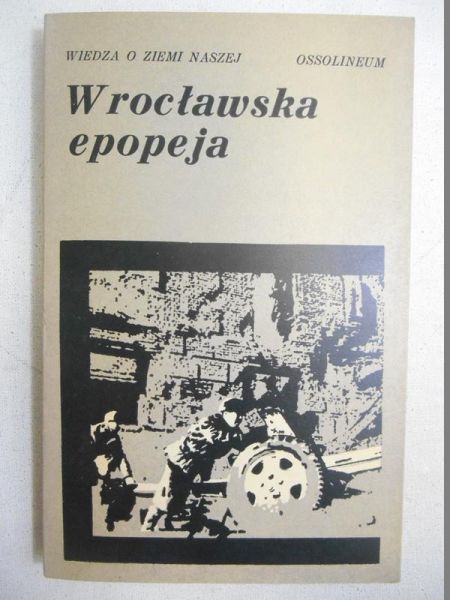 Majewski Ryszard (oprac.) - Wrocławska epopeja