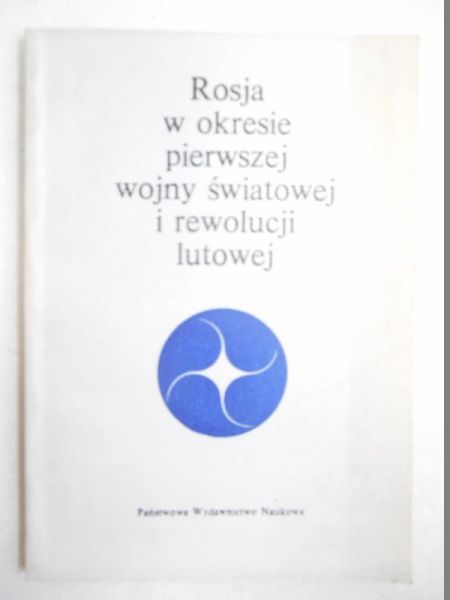Rosja w okresie pierwszej wojny światowej i rewolucji lutowej