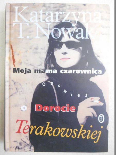 Nowak Katarzyna T. - Moja mama czarownica