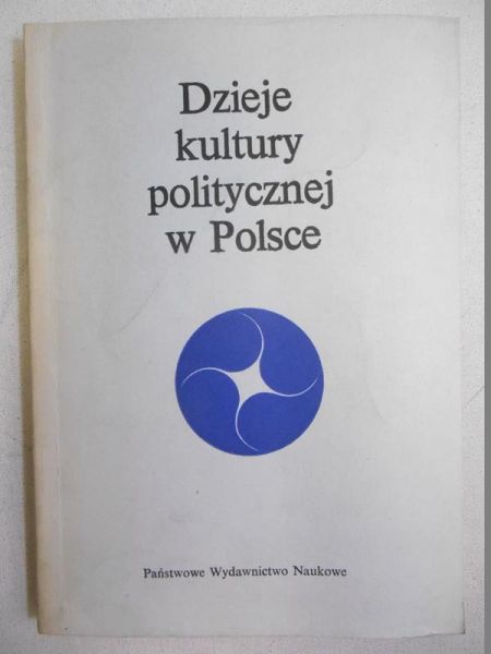 (red.) - Dzieje kultury politycznej w Polsce
