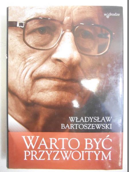 Bartoszewski Władysław - Warto być przyzwoitym