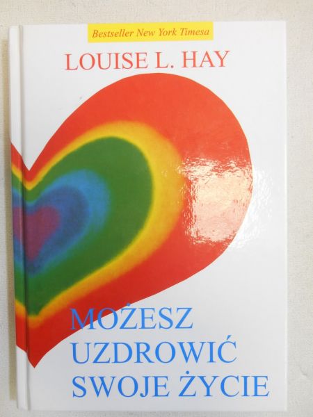 Możesz uzdrowić swoje życie