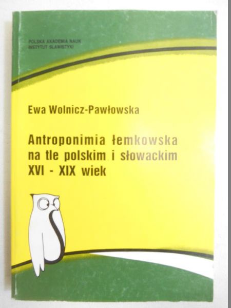 Antroponimia łemkowska na tle polskim i słowackim XVI-XIX wiek