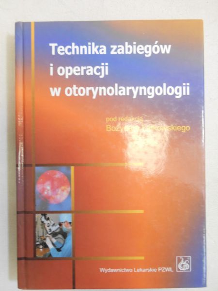 Technika zabiegów i operacji w otorynolaryngologii
