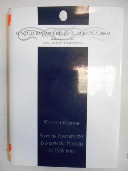 Słownik historyczny bankowości polskiej do 1939 roku