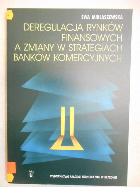 Deregulacja rynków finansowych a zmiany w strategiach banków komercyjnych
