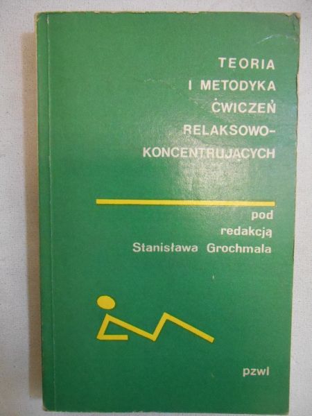 Grochmala Stanisława (red.) - Teorie i metodyka ćwiczeń relaksowo-koncentrujących