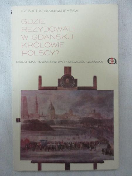 Gdzie rezydowali w Gdańsku królowie polscy?