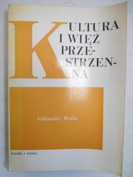 Wallis Aleksander - Kultura i więź przestrzenna