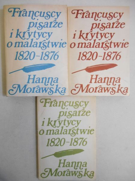 Francuscy pisarze i krytycy o malarstwie 1820-1876, t. I-III