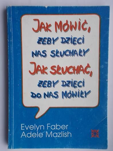 Evelyn - Jak mówić żeby dzieci nas słuchały. Jak słuchać żeby dzieci do nas mówiły