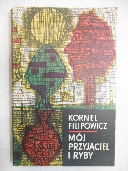 Filipowicz Kornel - Mój przyjaciel i ryby