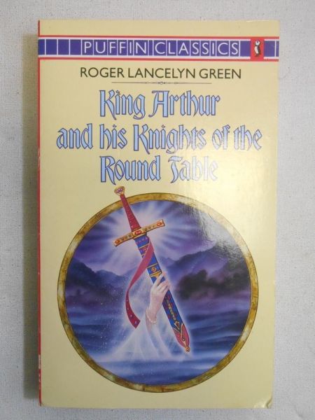 Green Roger Lancelyn - King Arthur and his Knights of the Round Table