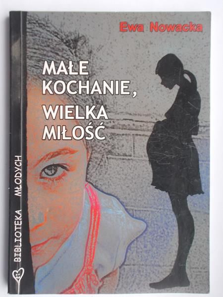 Nowacka Ewa - Małe kochanie, wielka miłość