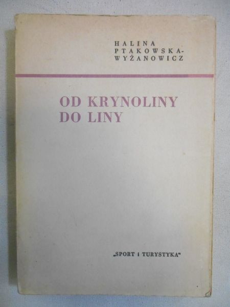 Ptakowska -Wyżanowicz Halina - Od krynoliny do liny