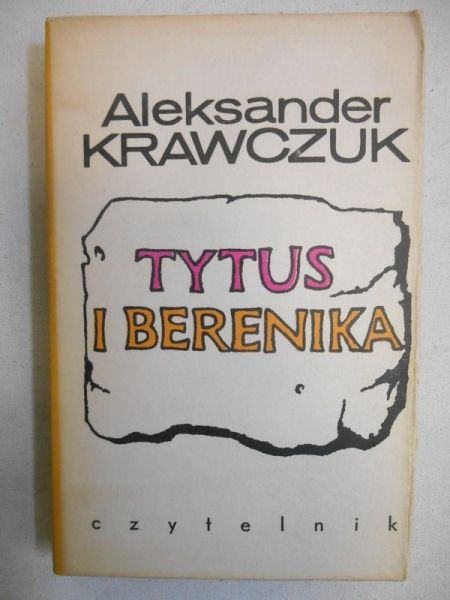 Krawczuk Aleksander - Tytus i Berenika