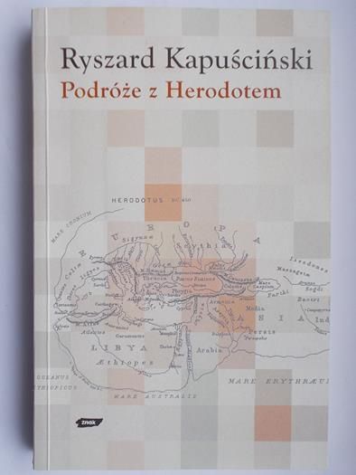 Kapuściński Ryszard - Podróże z Herodotem