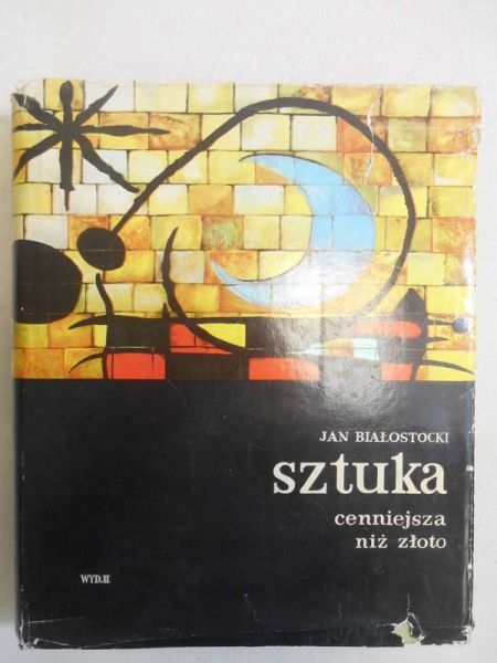 Białostocki Jan - Sztuka cenniejsza niż złoto