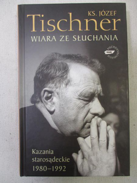 Wiara ze słuchania. Kazania starosądeckie 1980-1992