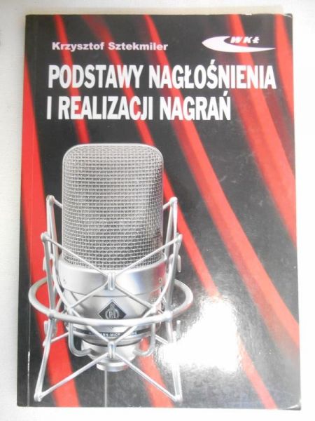 Podstawy nagłośnienia i realizacji nagrań