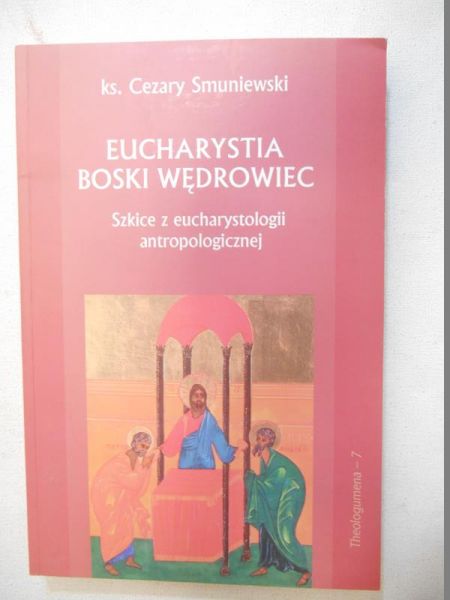 Eucharystia - boski wędrowiec