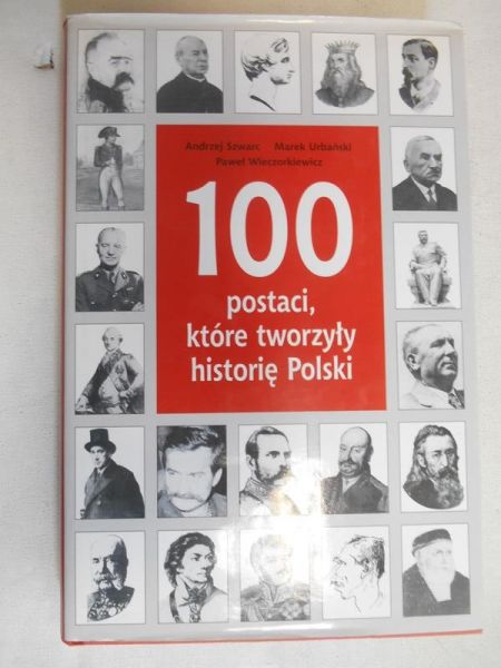 100 postaci, które tworzyły historię Polski